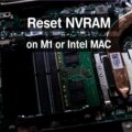reset nvram on m1 or intel mac